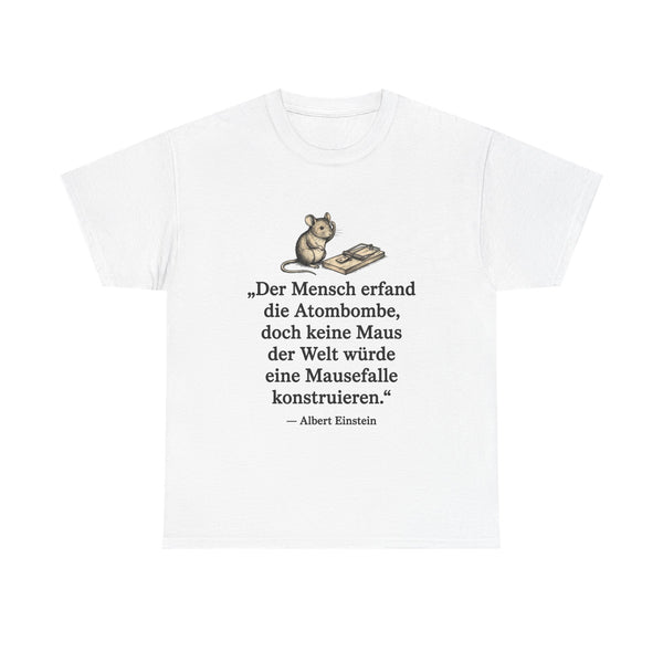 Unisex-T-Shirt aus Baumwolle - Albert Einstein | Der Mensch erfand die Atombombe