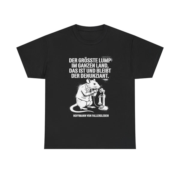 Unisex-T-Shirt aus Baumwolle - Hoffmann von Fallersleben | Der größte Lump im ganzen Land, das ist und bleibt der Denunziant