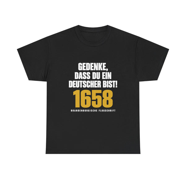 Unisex-T-Shirt aus Baumwolle - Gedenke, dass Du ein Deutscher bist! | Brandenburgische Flugschrift 1658
