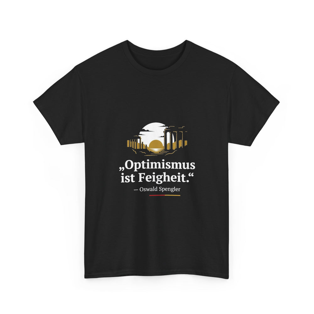 Unisex-T-Shirt aus Baumwolle - Oswald Spengler | Optimismus ist Feigheit