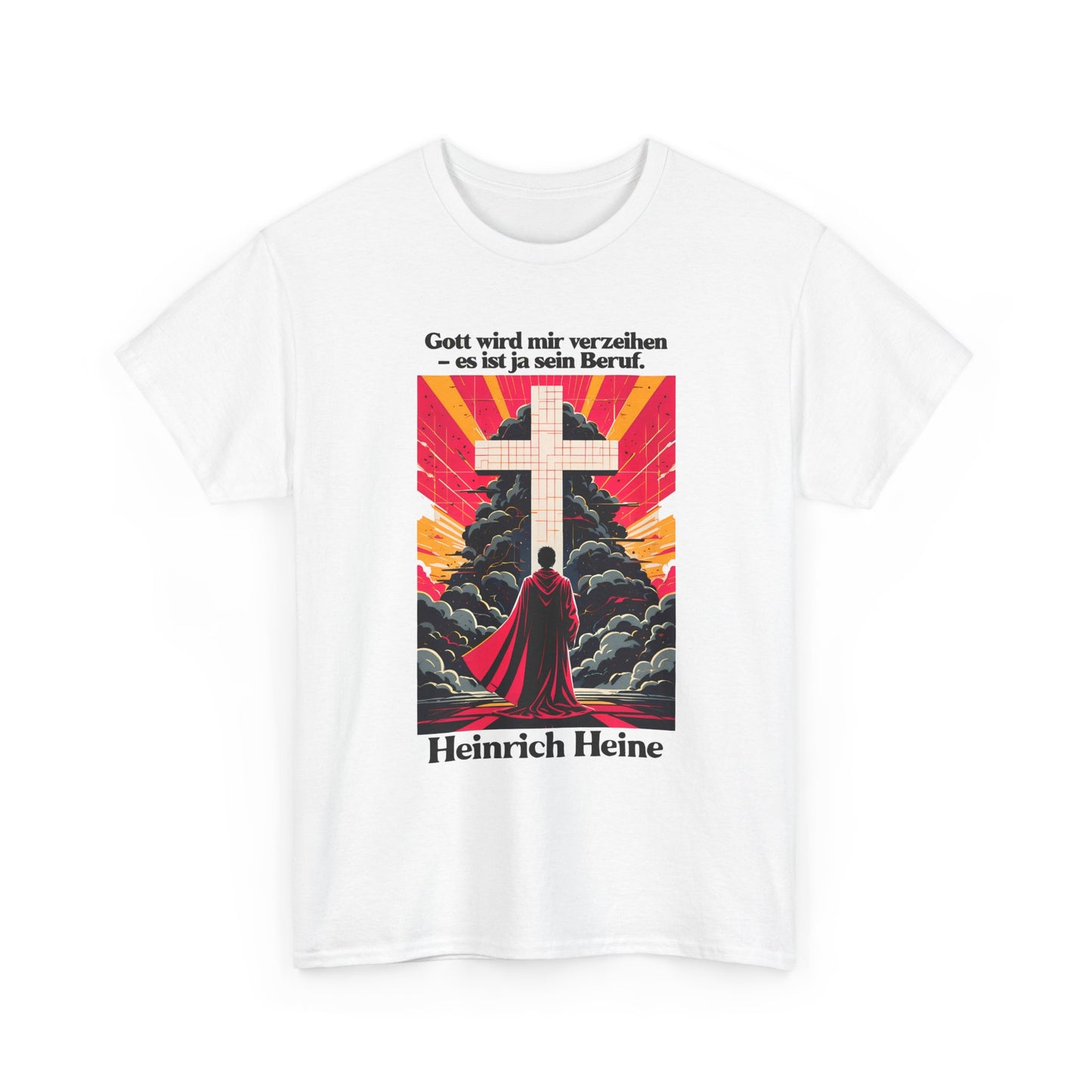 Unisex-T-Shirt aus Baumwolle - Heinrich Heine | Gott wird mir verzeihen