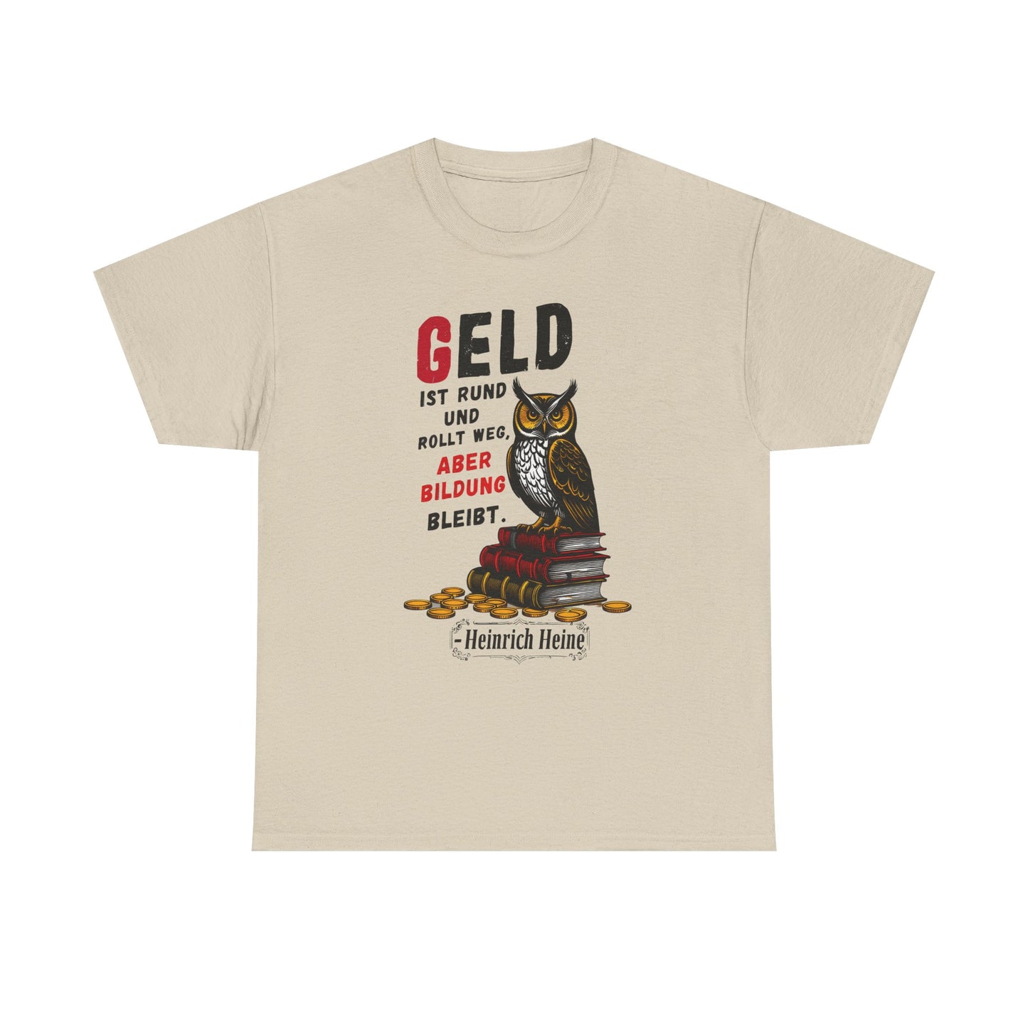 Unisex-T-Shirt aus Baumwolle -  Heinrich Heine | Geld rollt weg