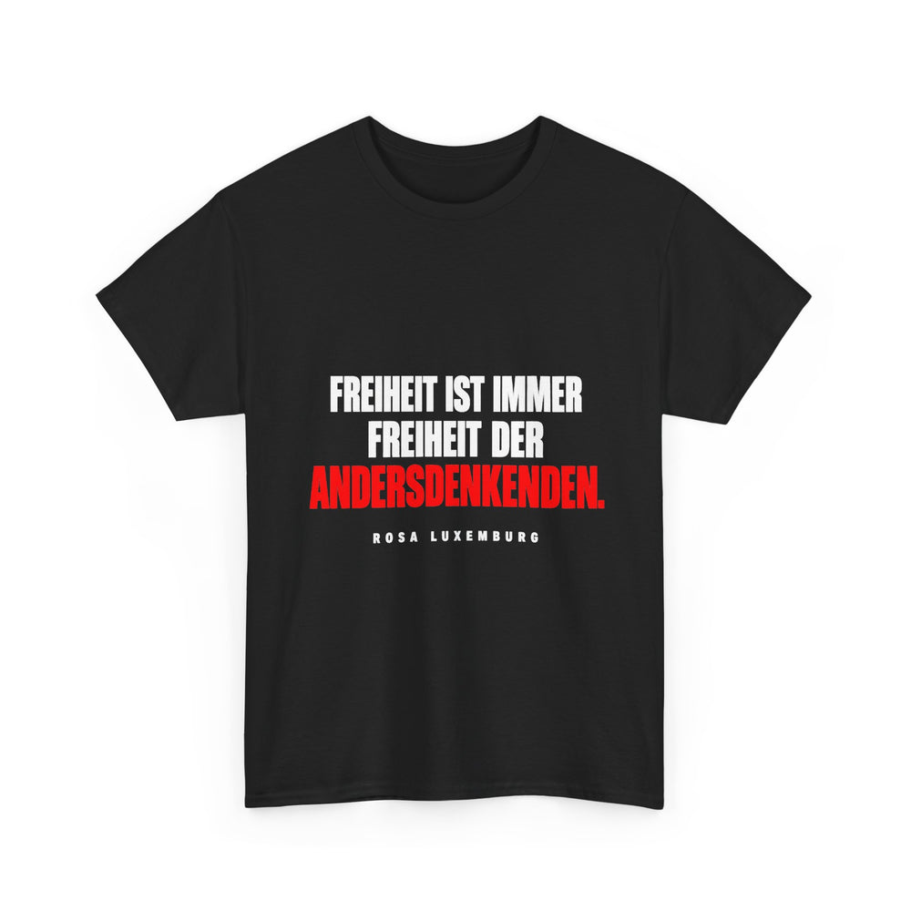 Unisex-T-Shirt aus Baumwolle - Rosa Luxemburg | Freiheit ist immer Freiheit der Andersdenkenden