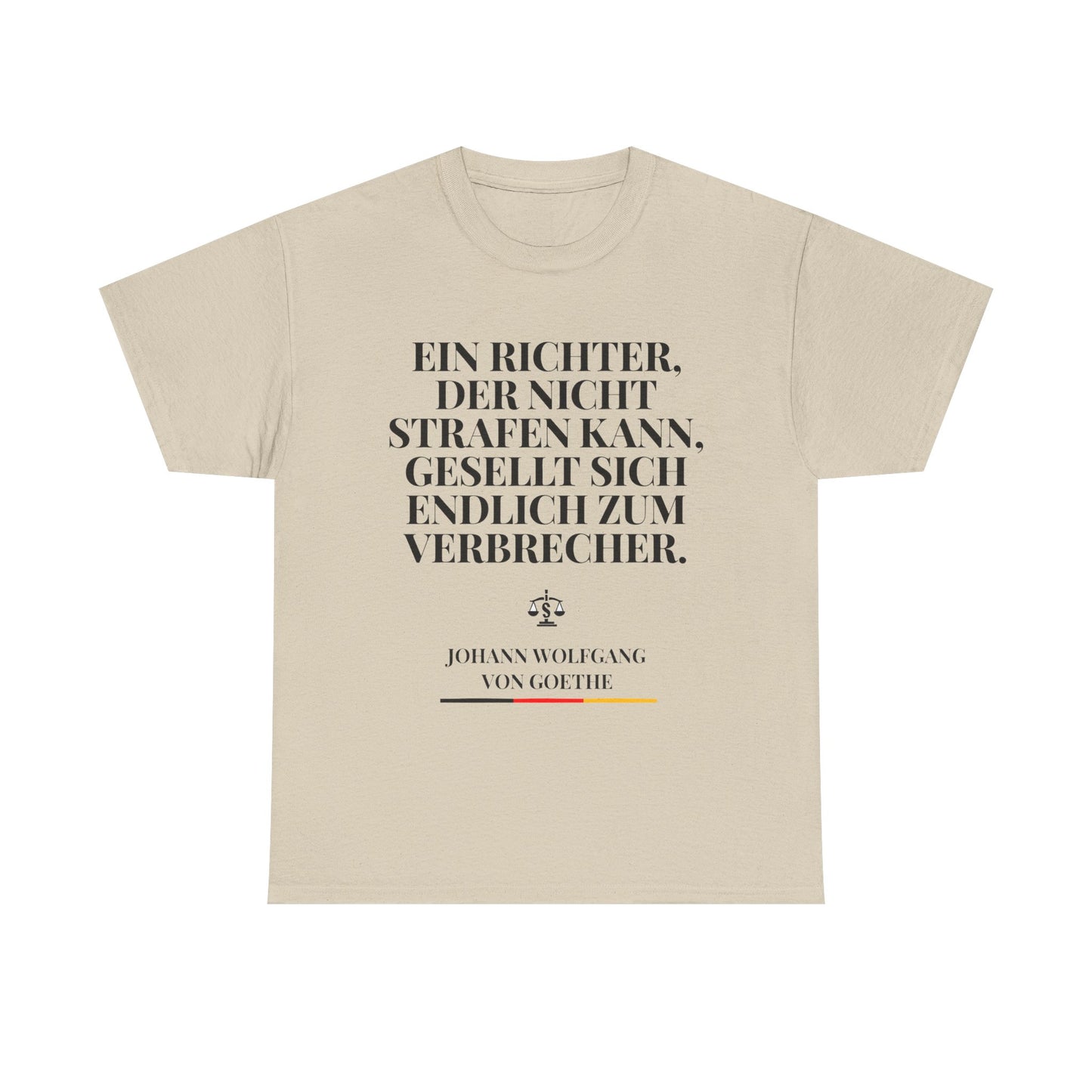 Unisex-T-Shirt aus Baumwolle - Johann Wolfgang von Goethe | Ein Richter, der nicht Strafen kann