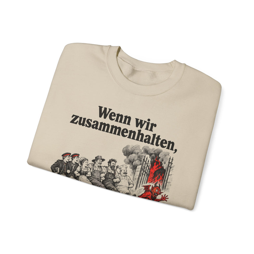 Otto von Bismarck: „Wenn wir zusammenhalten, werden wir den Teufel aus der Hölle schlagen“ – Sweatshirt in Sand – gefaltet