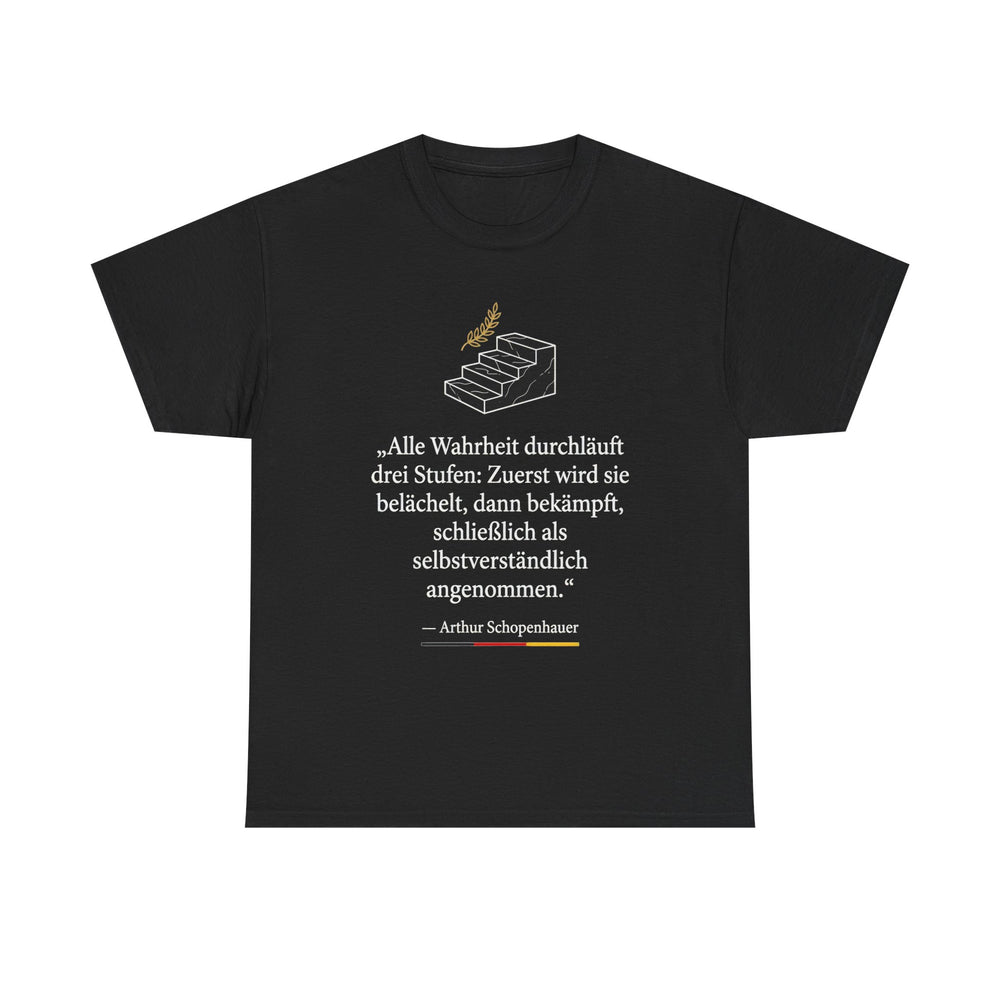 Unisex-T-Shirt aus Baumwolle - Arthur Schopenhauer | Eine Wahrheit durchläuft drei Stufen