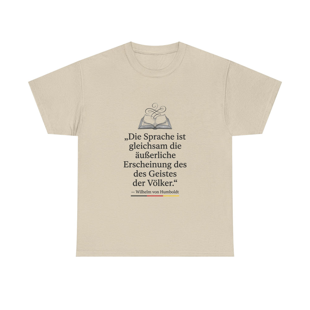 Unisex-T-Shirt aus Baumwolle - Wilhelm von Humboldt | Die Sprache ist die äußerliche Erscheinung des Geistes