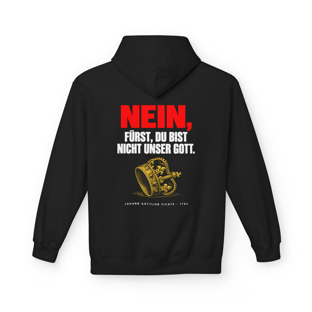 Hoodie Sweatshirt - Johann Gottlieb Fichte | Nein, Fürst, Du bist nicht unser Gott