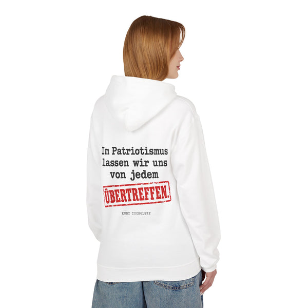 Hoodie Sweatshirt - Kurt Tucholsky | Im Patriotismus lassen wir uns von jedem übertreffen
