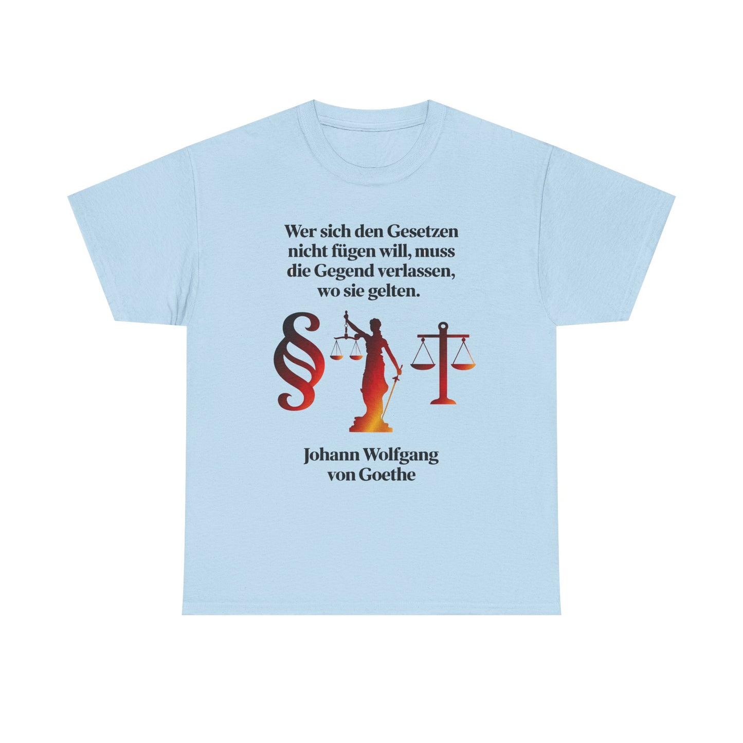 Unisex-T-Shirt aus Baumwolle - Johann Wolfgang von Goethe | Gesetze