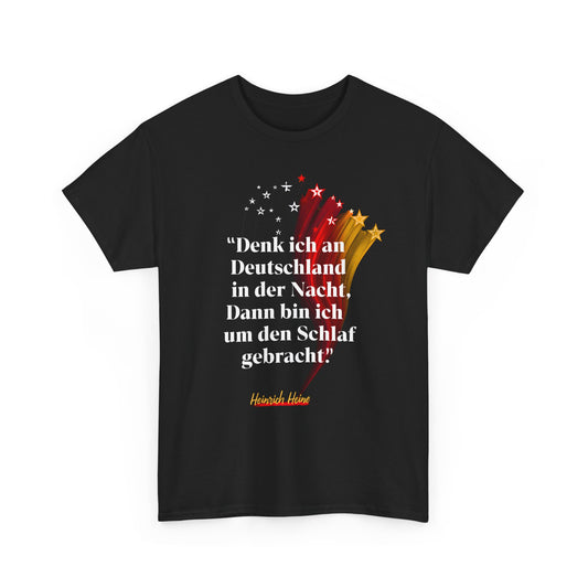 Unisex-T-Shirt aus Baumwolle - Heinrich Heine | Denk ich an Deutschland in der Nacht
