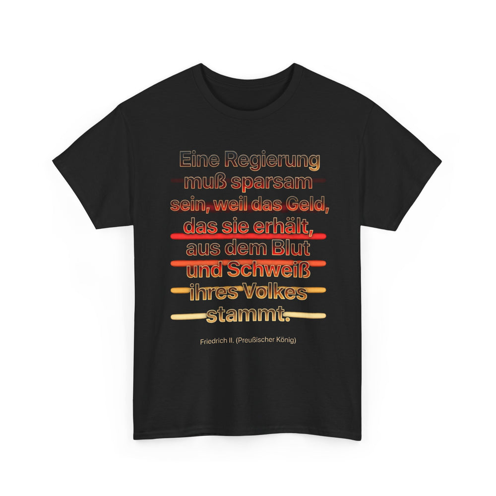 Unisex-T-Shirt aus Baumwolle - Friedrich II. | Eine Regierung muß sparsam sein
