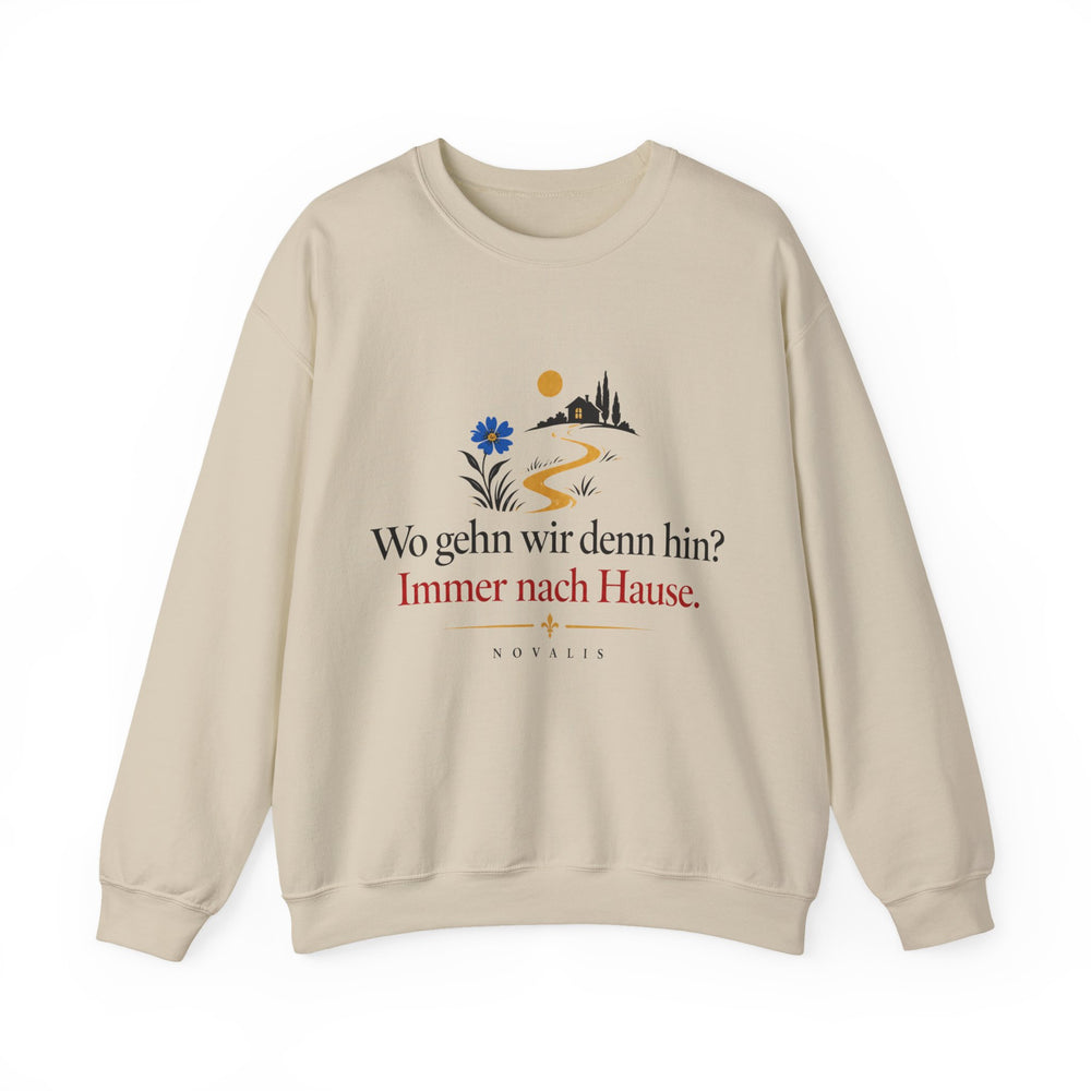 Unisex Heavy Blend™ Rundhals-Sweatshirt - Novalis | Wo gehn wir denn hin? Immer nach Hause.