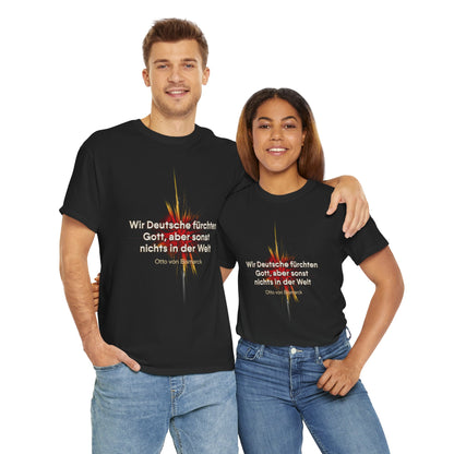 Unisex-T-Shirt aus Baumwolle - Otto von Bismarck | Wir Deutsche fürchten Gott