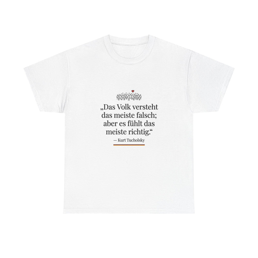 Unisex-T-Shirt aus Baumwolle - Kurt Tucholsky | Das Volk versteht das meiste falsch