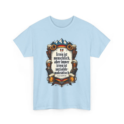 Unisex-T-Shirt aus Baumwolle - Franz Josef Strauß | Zitat: Irren ist menschlich