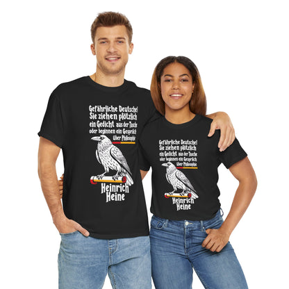 Unisex-T-Shirt aus Baumwolle - Heinrich Heine | Gefährliche Deutsche