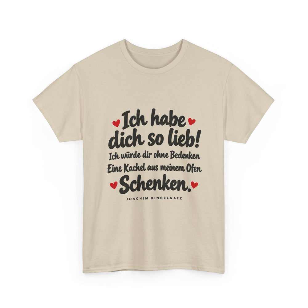 Unisex-T-Shirt aus Baumwolle - Joachim Ringelnatz | Ich habe dich so lieb