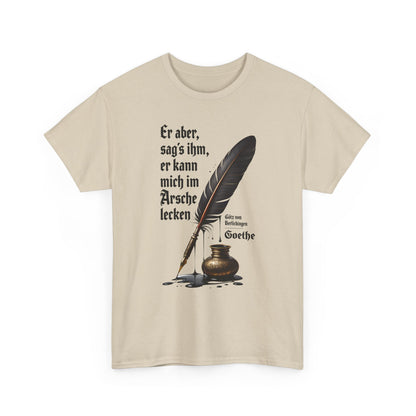 Unisex-T-Shirt aus Baumwolle - Johann Wolfgang von Goethe | Am Arsche lecken
