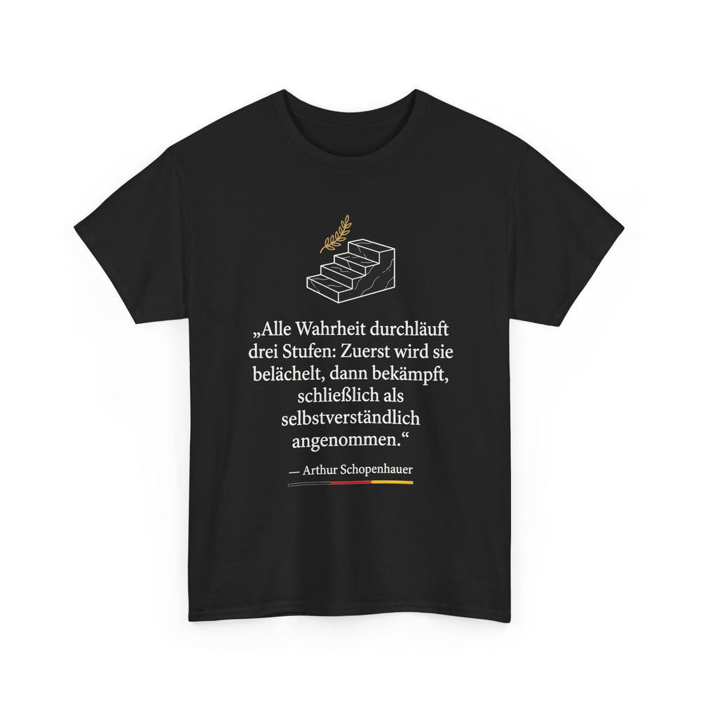 Unisex-T-Shirt aus Baumwolle - Arthur Schopenhauer | Eine Wahrheit durchläuft drei Stufen