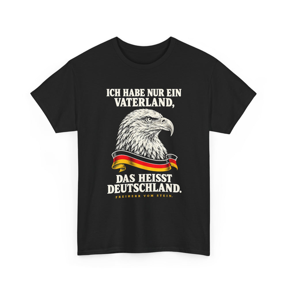Unisex-T-Shirt aus Baumwolle - Freiherr vom Stein | Ich habe nur ein Vaterland, das heißt Deutschland