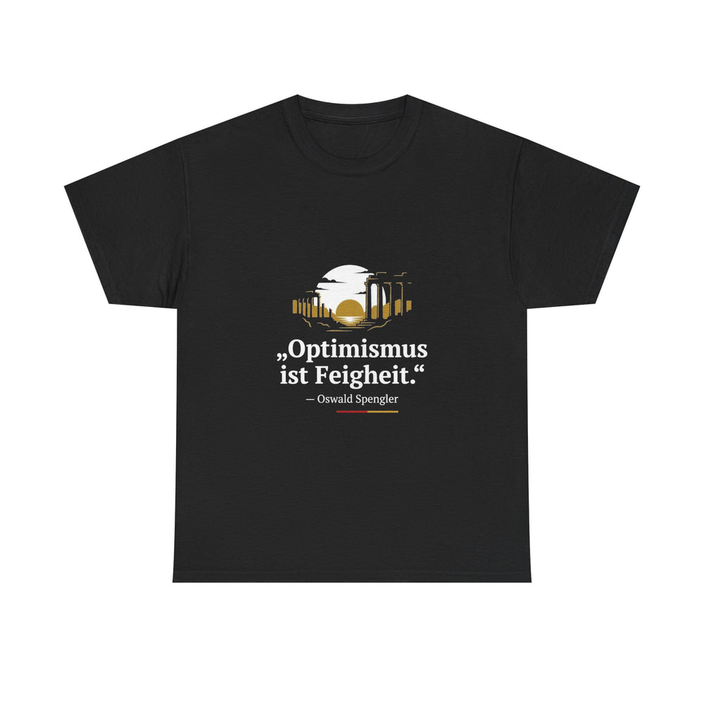 Unisex-T-Shirt aus Baumwolle - Oswald Spengler | Optimismus ist Feigheit