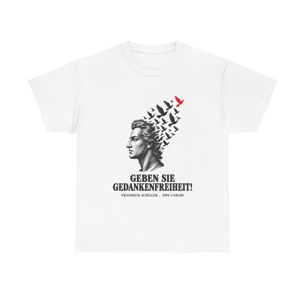 Unisex-T-Shirt aus Baumwolle - Friedrich Schiller | Geben Sie Gedankenfreiheit!