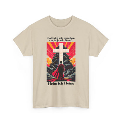 Unisex-T-Shirt aus Baumwolle - Heinrich Heine | Gott wird mir verzeihen