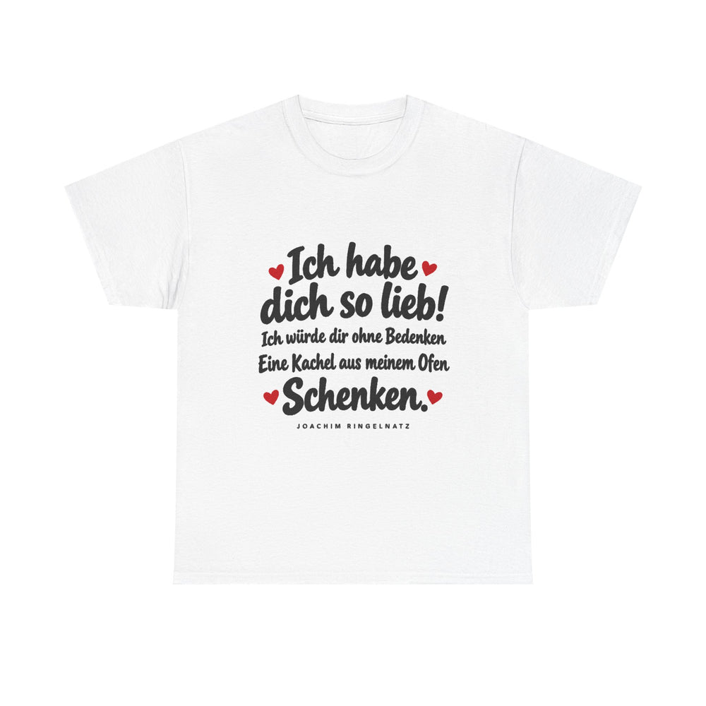Unisex-T-Shirt aus Baumwolle - Joachim Ringelnatz | Ich habe dich so lieb