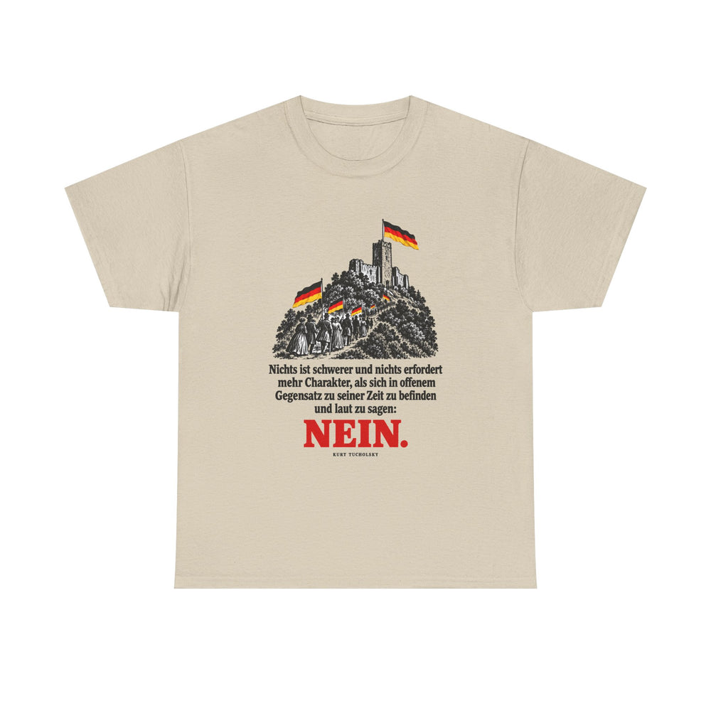 Unisex-T-Shirt aus Baumwolle - Kurt Tucholsky | Nichts ist schwerer und nichts erfordert mehr Charakter als...