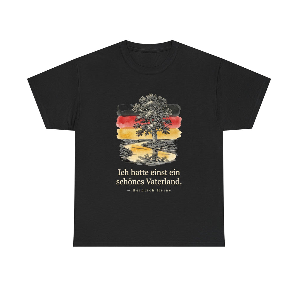 Unisex-T-Shirt aus Baumwolle - Heinrich Heine | Ich hatte einst ein schönes Vaterland