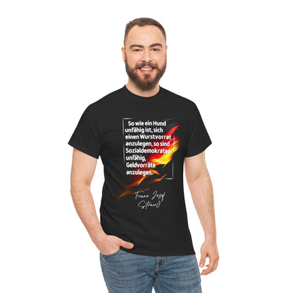 Unisex-T-Shirt aus Baumwolle - Franz Josef Strauß | Zitat: Wurstvorrat