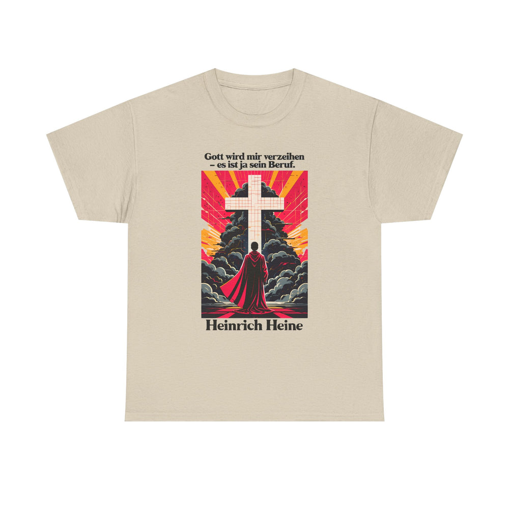 Unisex-T-Shirt aus Baumwolle - Heinrich Heine | Gott wird mir verzeihen