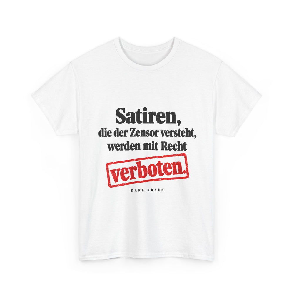 Karl Kraus: „Satiren, die der Zensor versteht, werden mit Recht verboten“ – T-Shirt in Weiß – Produktfoto