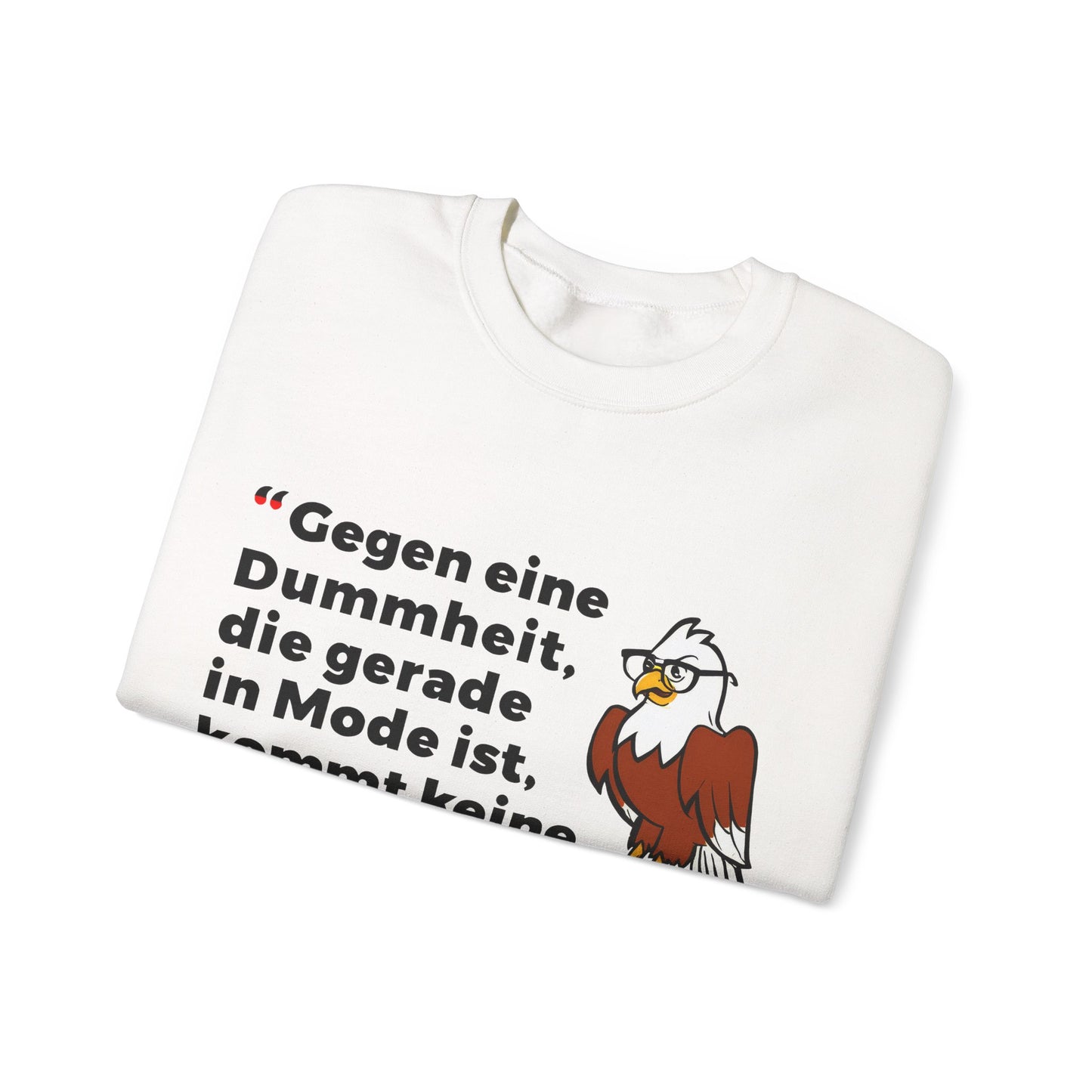 Unisex Heavy Blend™ Rundhals-Sweatshirt - Theodor Fontane | Gegen eine Dummheit, die gerade Mode ist, kommt keine Klugheit an