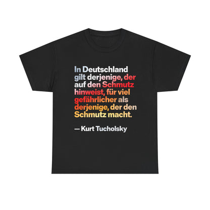 Unisex-T-Shirt aus Baumwolle - Kurt Tucholsky | Schmutz-Zitat