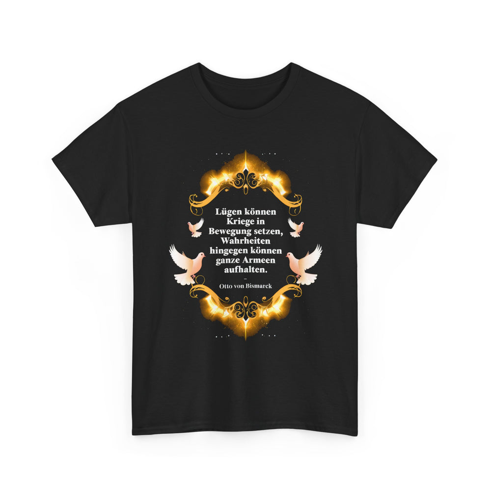 Unisex-T-Shirt aus Baumwolle - Otto von Bismarck | Lügen können Kriege in Bewegung setzen