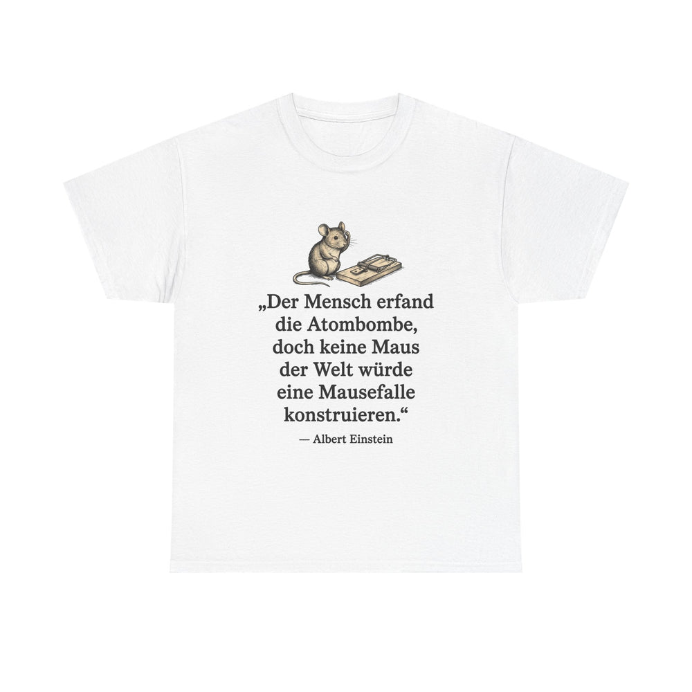 Unisex-T-Shirt aus Baumwolle - Albert Einstein | Der Mensch erfand die Atombombe