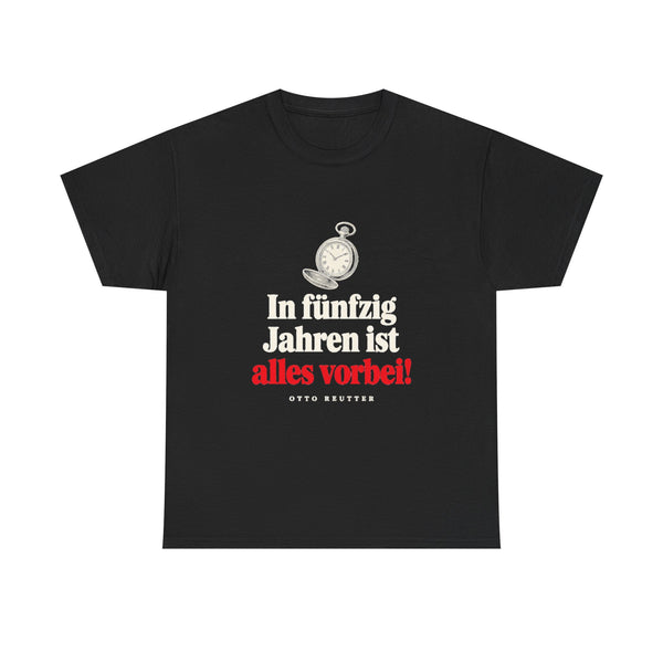 Unisex-T-Shirt aus Baumwolle - Otto Reutter | In fünfzig Jahren