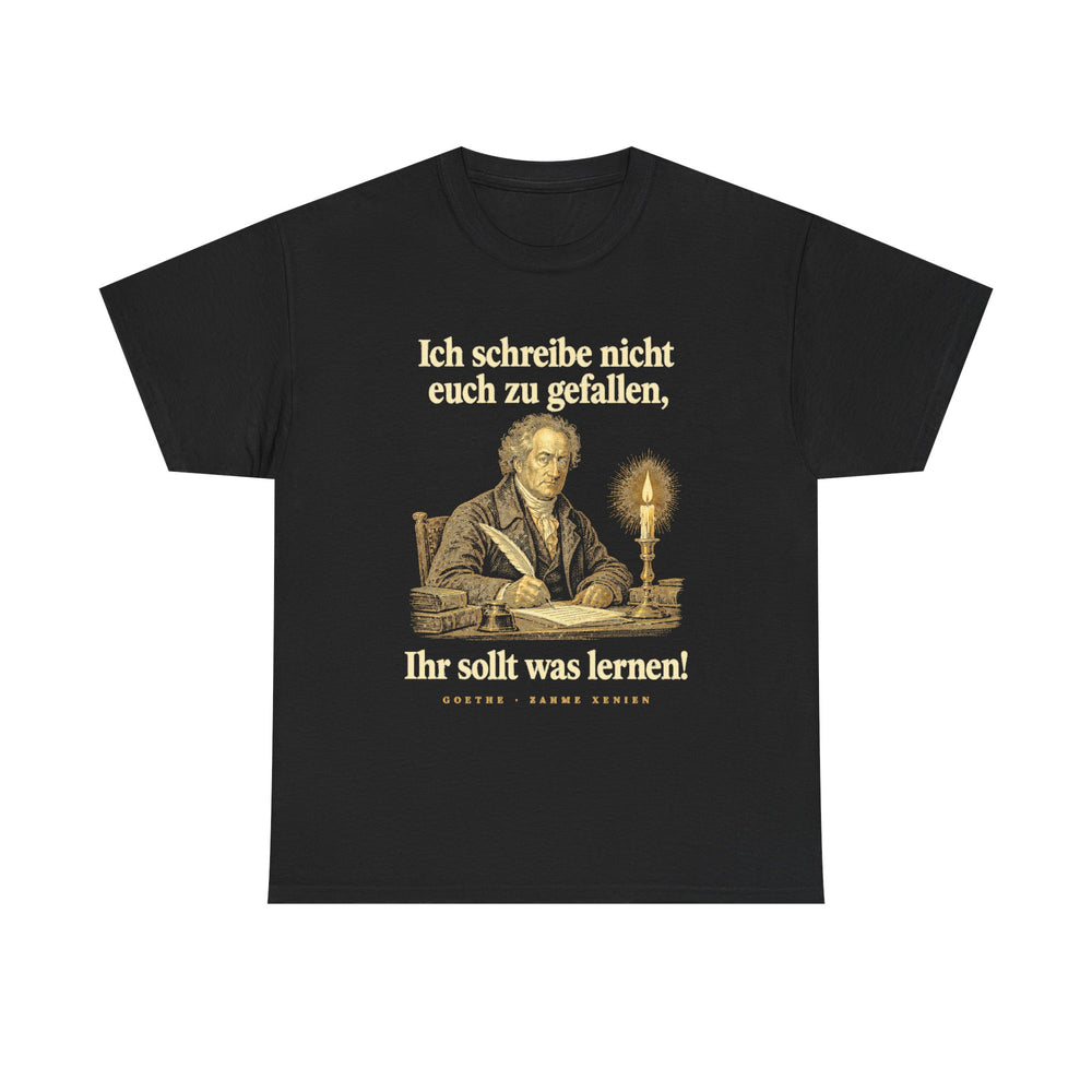 Johann Wolfgang von Goethe: „Ich schreibe nicht euch zu gefallen, Ihr sollt was lernen!“ – T-Shirt in Schwarz – Produktfoto