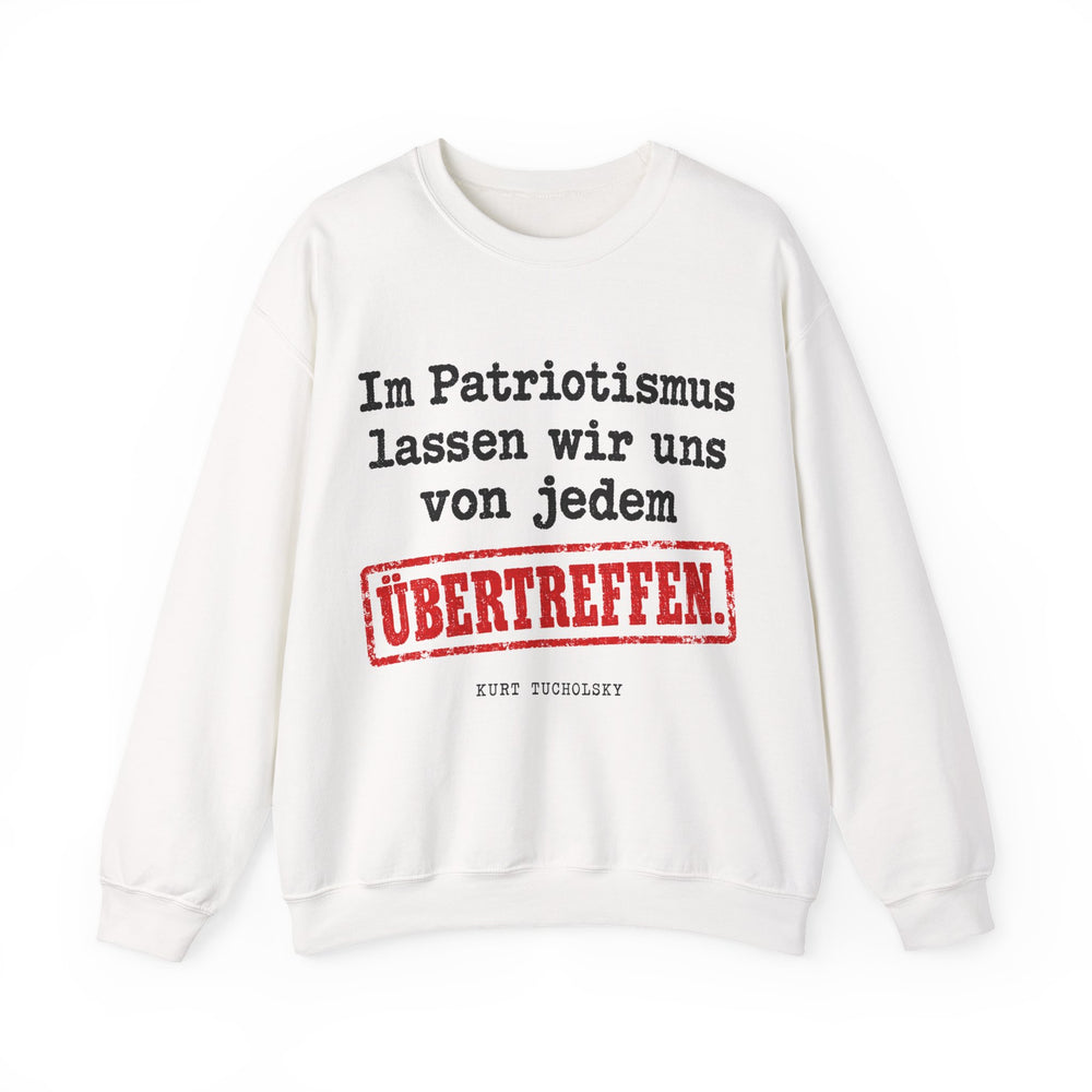 Unisex Heavy Blend™ Rundhals-Sweatshirt - Kurt Tucholsky | Im Patriotismus lassen wir uns von jedem übertreffen