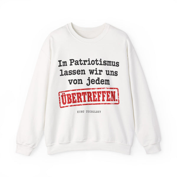 Unisex Heavy Blend™ Rundhals-Sweatshirt - Kurt Tucholsky | Im Patriotismus lassen wir uns von jedem übertreffen