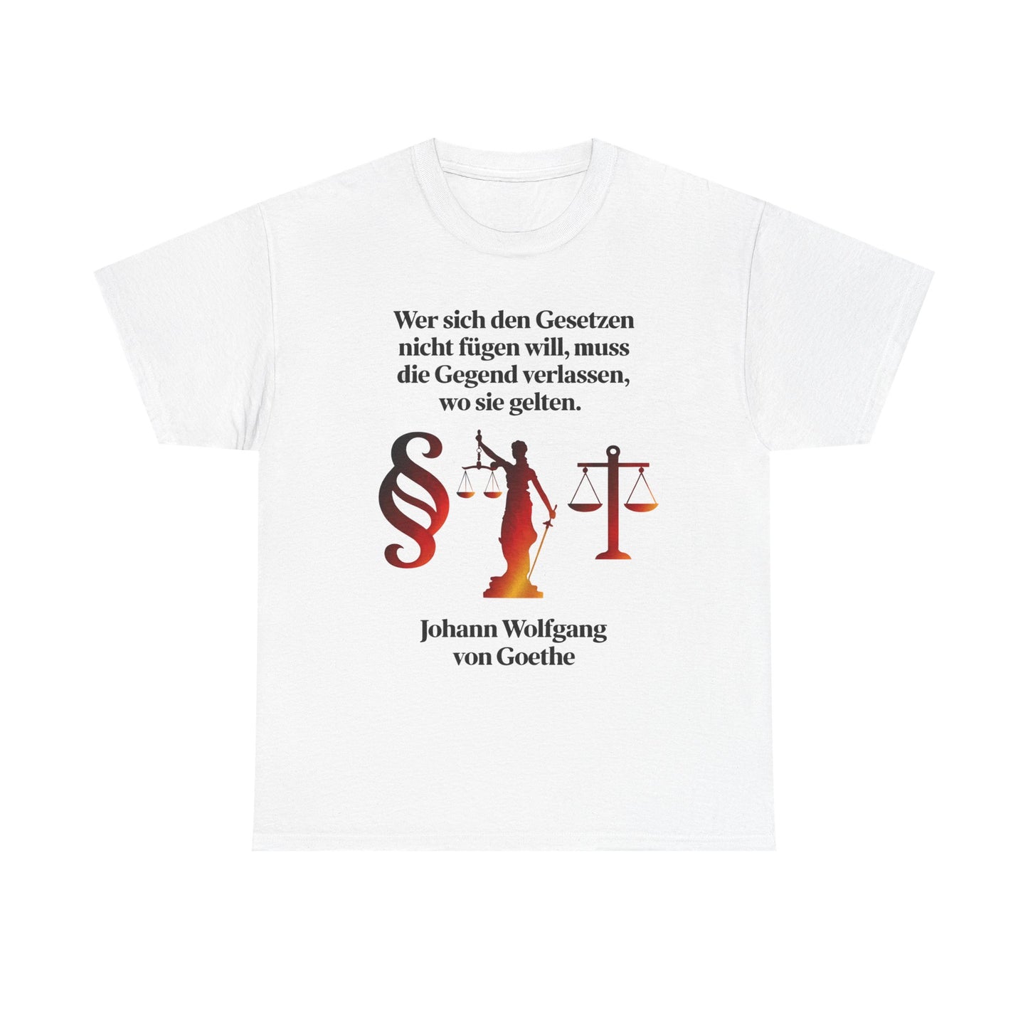 Unisex-T-Shirt aus Baumwolle - Johann Wolfgang von Goethe | Gesetze