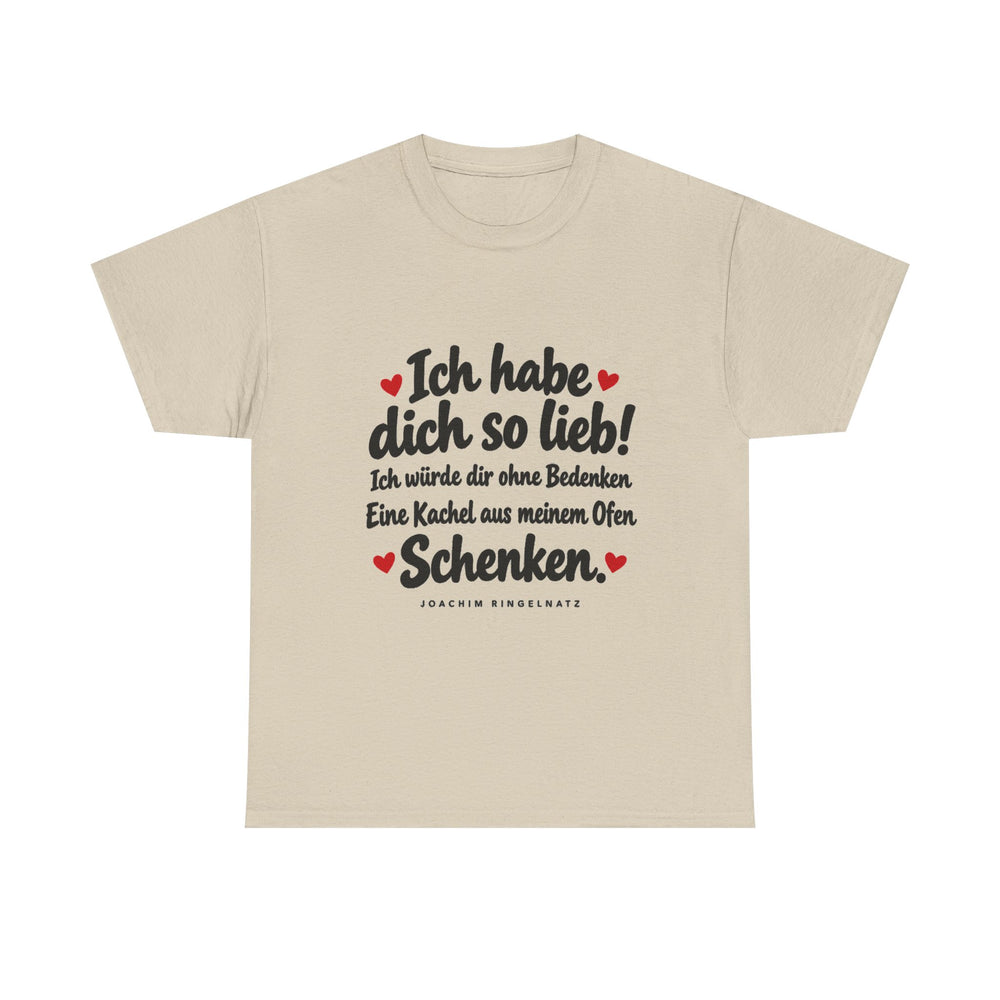 Unisex-T-Shirt aus Baumwolle - Joachim Ringelnatz | Ich habe dich so lieb