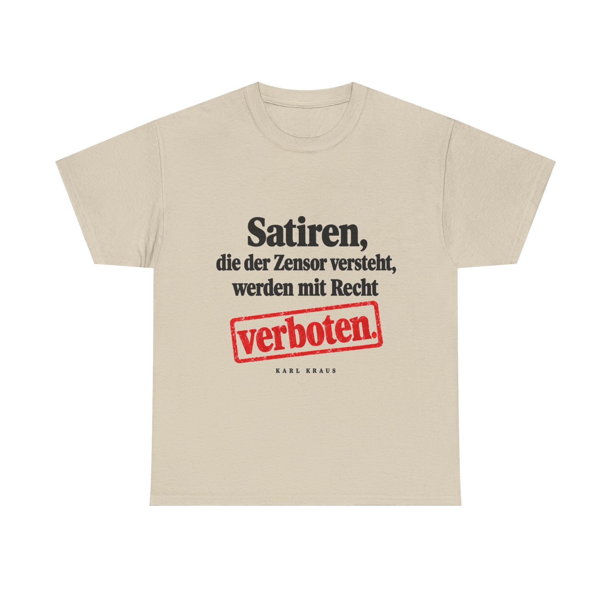 Karl Kraus: Satiren, die der Zensor versteht, werden mit Recht verboten – T-Shirt in Sand – Druck im Detail