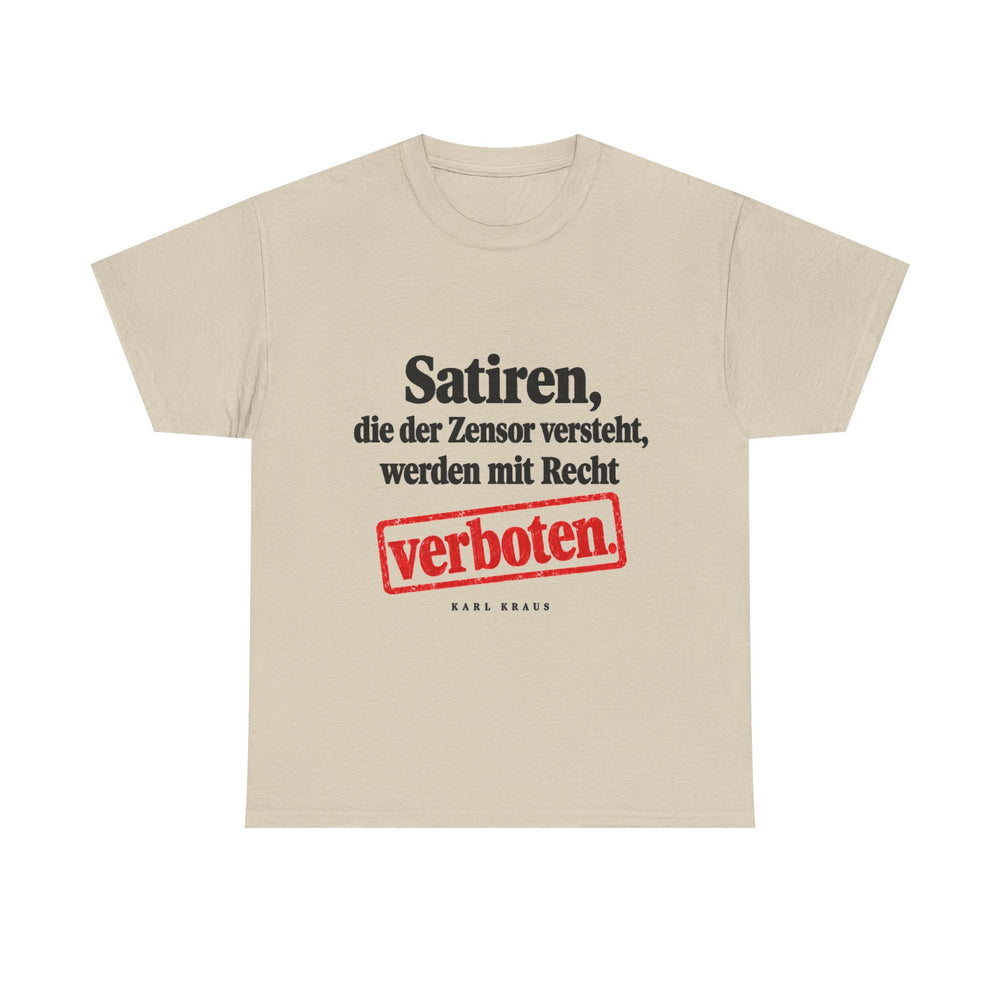 Karl Kraus: „Satiren, die der Zensor versteht, werden mit Recht verboten“ – T-Shirt in Sand – Produktfoto