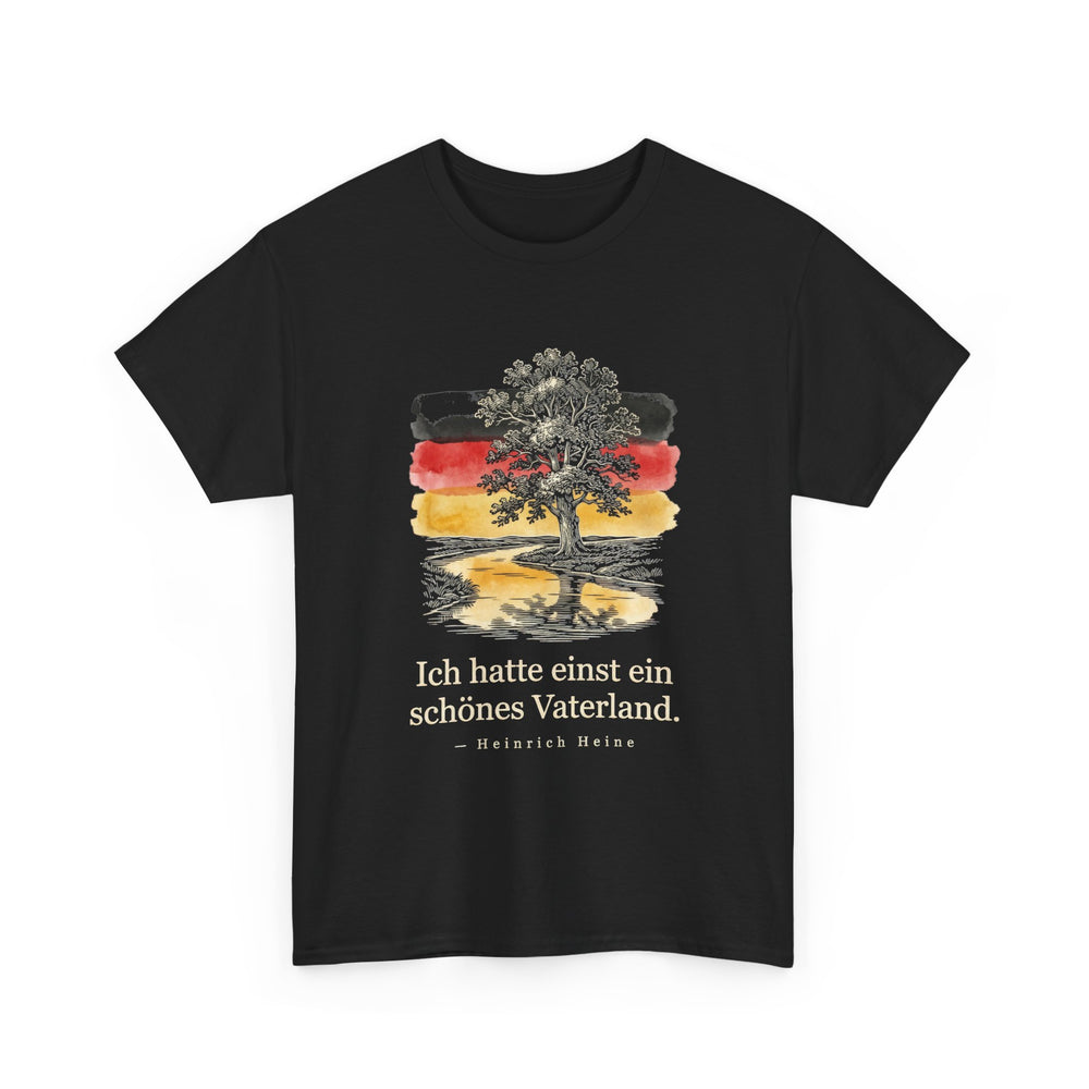 Unisex-T-Shirt aus Baumwolle - Heinrich Heine | Ich hatte einst ein schönes Vaterland