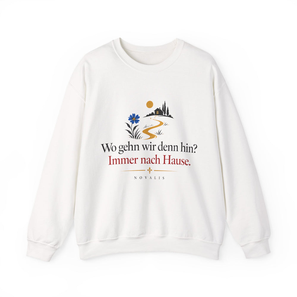 Unisex Heavy Blend™ Rundhals-Sweatshirt - Novalis | Wo gehn wir denn hin? Immer nach Hause.