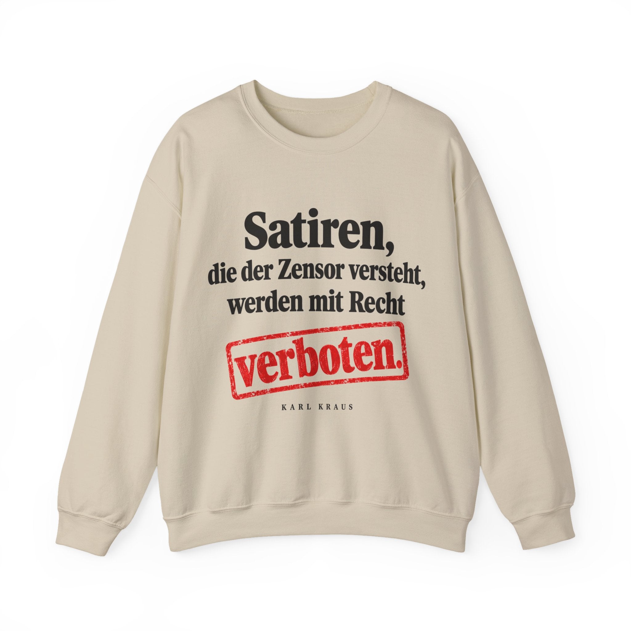 Karl Kraus: Satiren, die der Zensor versteht, werden mit Recht verboten – Sweatshirt in Sand – Druck im Detail