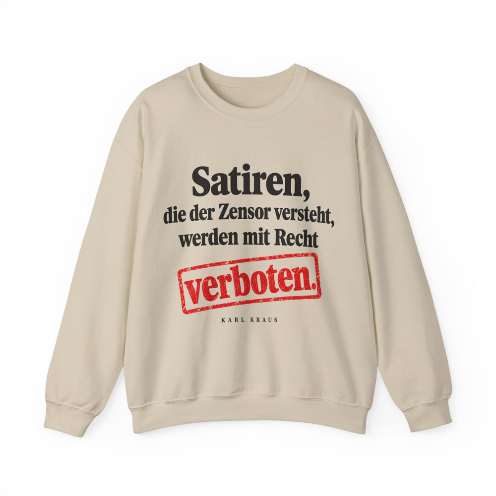 Karl Kraus: „Satiren, die der Zensor versteht, werden mit Recht verboten“ – Sweatshirt in Sand – Produktfoto